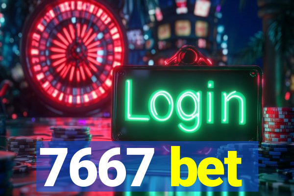 7667 bet